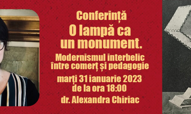 Conferința „O lampă ca un monument. Modernismul interbelic între comerț și pedagogie” @ Muzeul Național de Artă al României