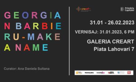 „Make a name” expoziția personală lui Georgian Bărbieru, la Galeria CREART, București