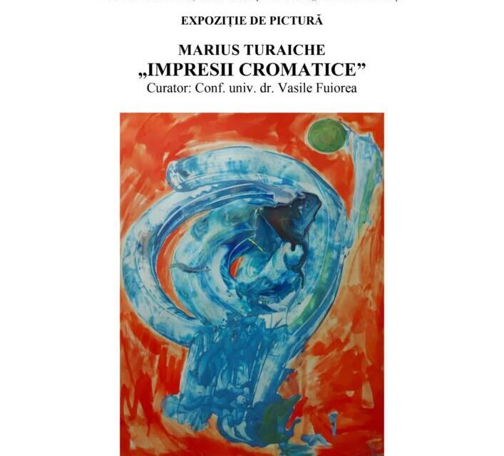Expoziție personală de pictură “Impresii Cromatice“ a artistului Marius TURAICHE la Galeriile Municipale de Artă din Târgu Jiu