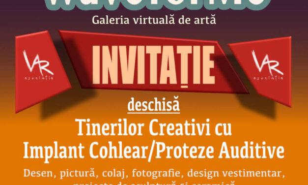 WaveforMe – Conectăm prin artă tineri cu deficiențe de auz din întreaga lume! open call adresat tinerilor purtători de implant cohlear/proteze auditive pasionați de arte vizuale