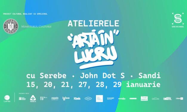 Atelierele “Artă în lucru”, cu Serebe, John Dot S și Sandi
