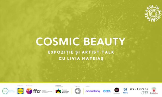 Cosmic Beauty – Expoziție și artist talk cu Livia Mateiaș @ CronicLove Productions Europe, Timișoara