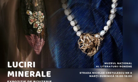 Expoziția de bijuterie contemporană „Luciri minerale“ a artistelor Diana Toboșaru și Gena Tudor @ Muzeul Național al Literaturii Române