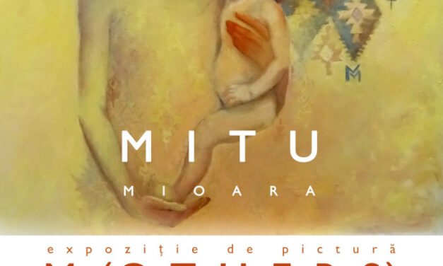 Expoziție personală de pictură Mioara Mitu „M(others)” @ Casa Avramide, Tulcea