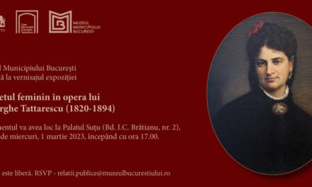 Expoziție „Portretul feminin în opera lui Gheorghe Tattarescu (1820-1894)” @ Muzeul Municipiului București