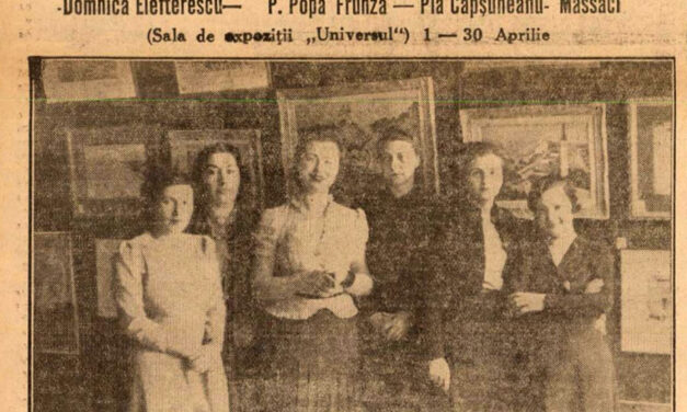 „Gruparea Artistică”, Sala de expoziţii „Universul“, 1-30 aprilie, 1940: de la stânga la dreapta d-nele: Dominica Elefterescu, Lucia Timurian-Nercess, Pia Căpşuneanu-Masaci, P. Popa Frunză, Amelia Tomescu-Grigorescu, Emilia Sărăţeanu