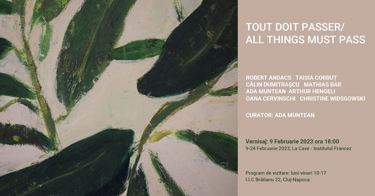 Tout doit passer/All Things Must Pass @ La Cave, Institutul Francez Cluj-Napoca