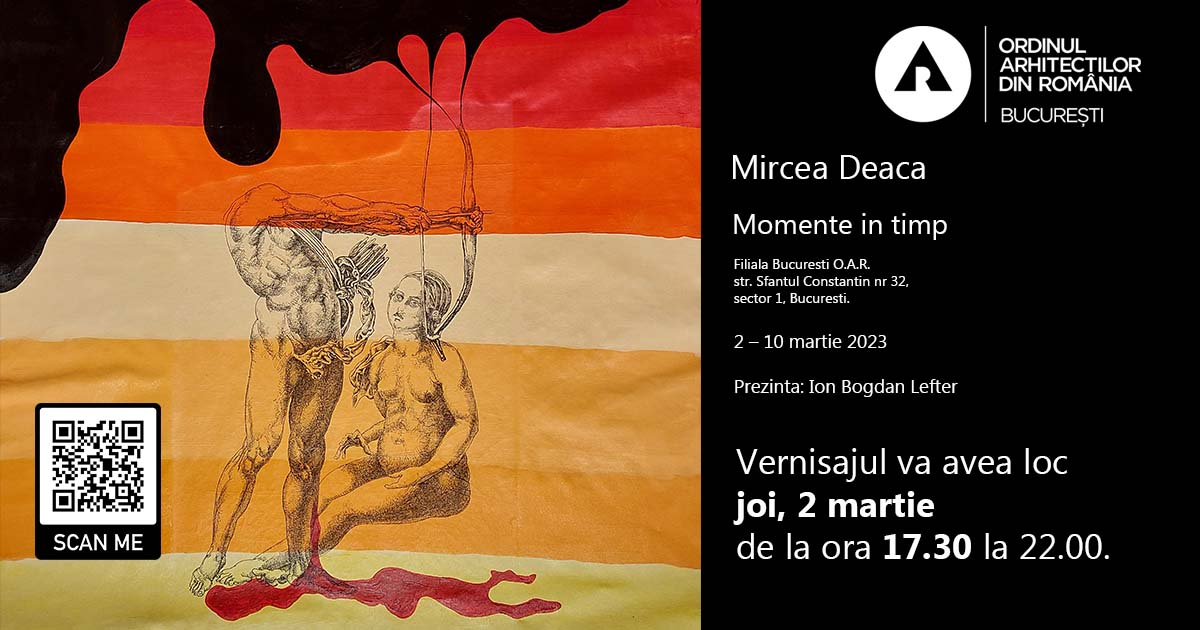 Expoziție Mircea Deaca „Momente în timp: Capturând esența artei prin artă” @ Filiala București O.A.R.