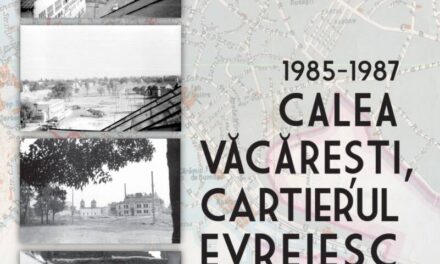Lansarea volumului „1985-1987 – Calea Vacaresti, Cartierul evreiesc si alte locuri uitate – aduceri aminte” @ Muzeul Municipiului București, Casa Filipescu-Cesianu