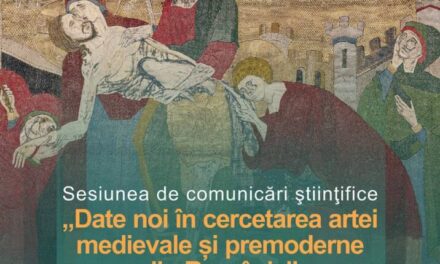 Date noi în cercetarea artei medievale și premoderne din România – Ediția a XIX-a