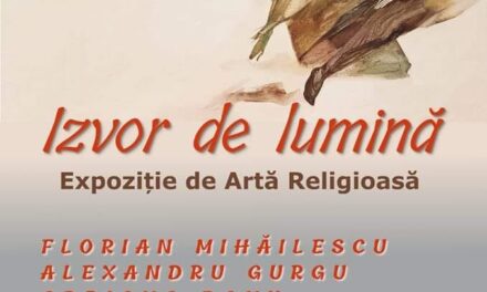 Expoziția de artă religioasă “Izvor de lumină” @ Casa Tineretului din Brăila