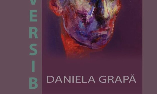 Expoziția “Ireversibil” a pictoriței Daniela Grapă @ Galeria Caminul Artei, București