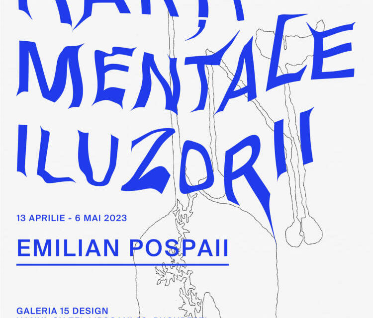 Expoziție Emilian Pospaii „Hărți Mentale Iluzorii” @ Galeria 15 Design din București