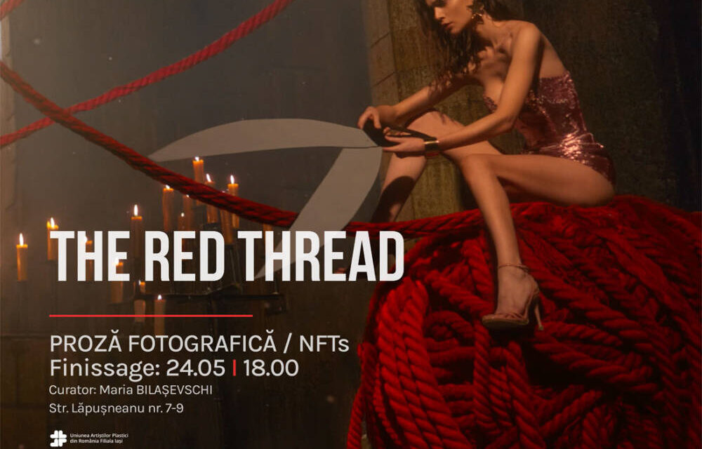 “THE RED THREAD / proză fotografică“ @ Galeria ARCADA Central Art Space, Iași