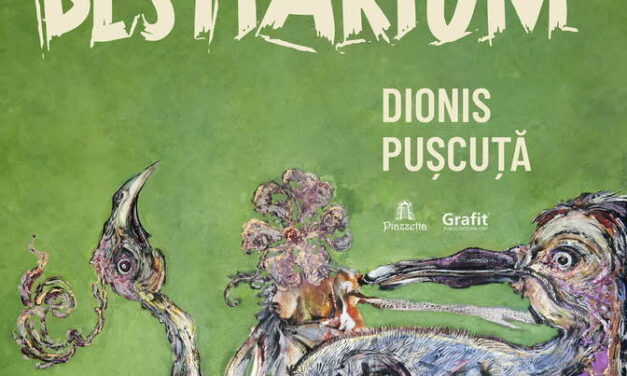 Bestiarium – Dionis Pușcuțǎ