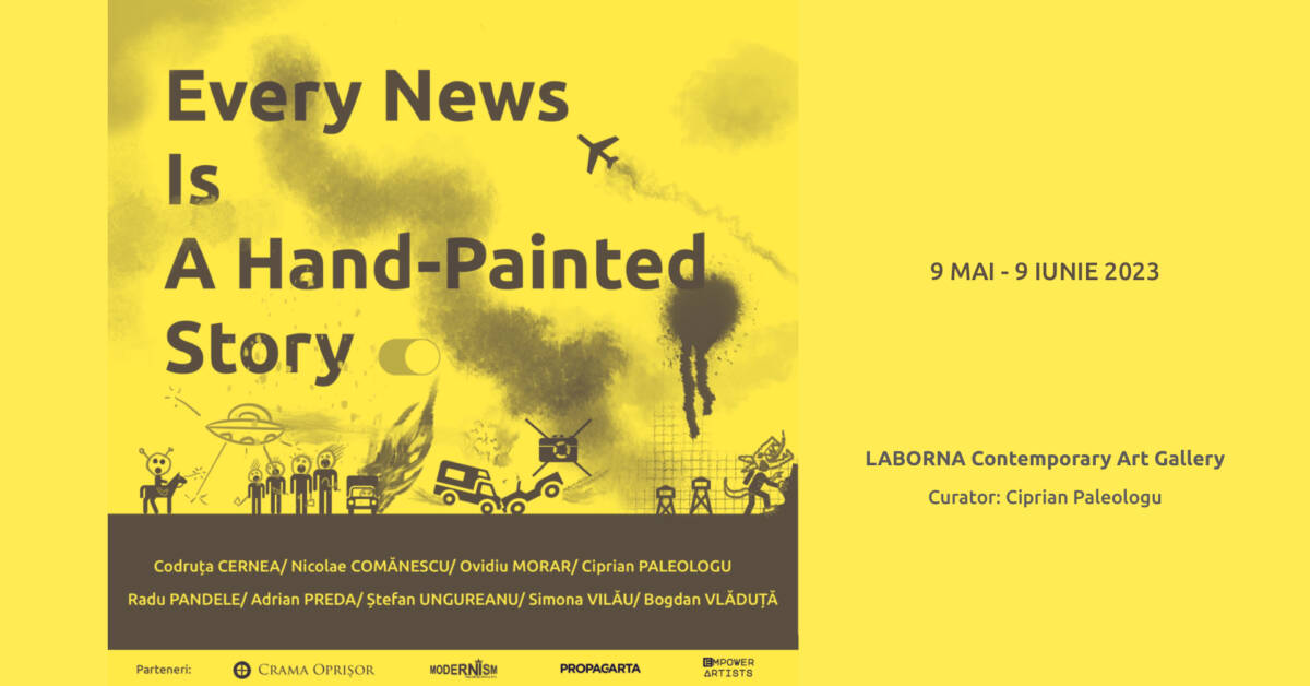 Expoziția “Every news is a hand-painted story” @ Galeria Laborna, București