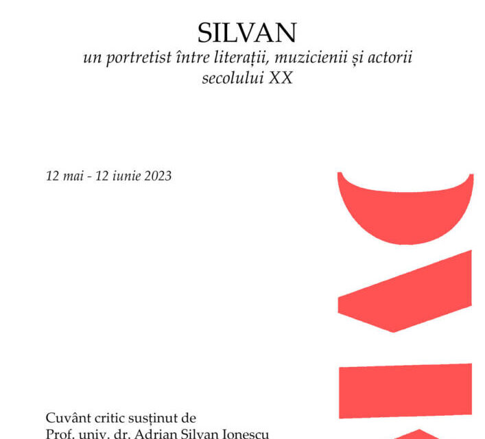 Expoziția „SILVAN un portretist între literații, muzicienii și actorii secolului XX” @ Muzeul de Artă Craiova