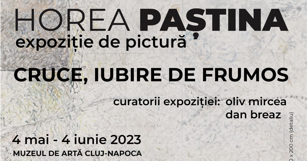 Expoziția Horea Paștina „Cruce, iubire de frumos” @ Muzeul de Artă Cluj-Napoca