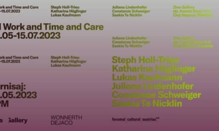 Expoziție “All Work and Time and Care” @ Zina Gallery, Cluj-Napoca