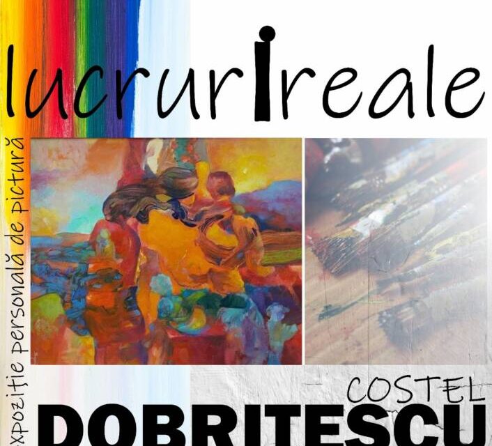 Expoziție de pictură Costel Dobrițescu “LUCRURIREALE“ @ Galeriile Municipale de Artă din Târgu Jiu
