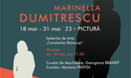Expoziție personală de pictură Marinella Dumitrescu „M-am întâlnit cu mine“ @ Galeriile  de Artă “Constantin Brâncuși” din Târgu Jiu