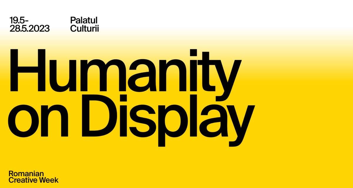 Humanity on Display, expoziția care rescrie povestea umanității, la Romanian Creative Week
