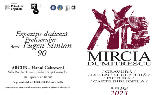 Expoziție Mircia Dumitrescu „DESEN/GRAVURĂ/PICTURĂ/SCULPTURĂ/CARTE BIBLIOFILĂ” @ ARCUB – Hanul Gabroveni
