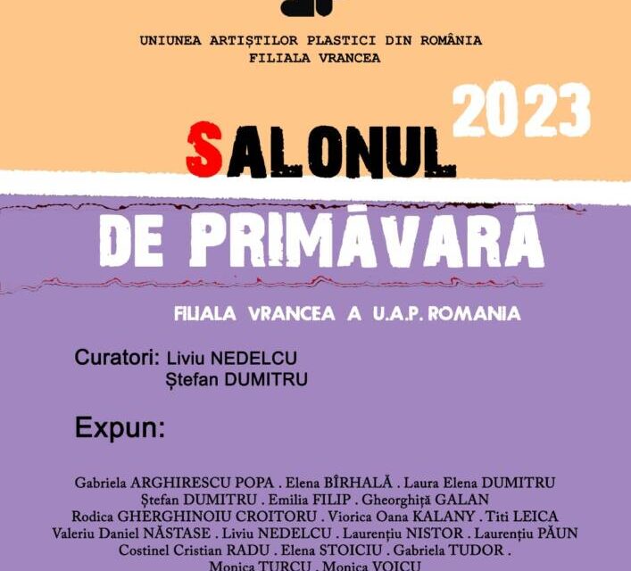 Salonul de primăvară al Filialei Vrancea UAP @ sala „Trepte de istorie”, din Piața Unirii din Focșani