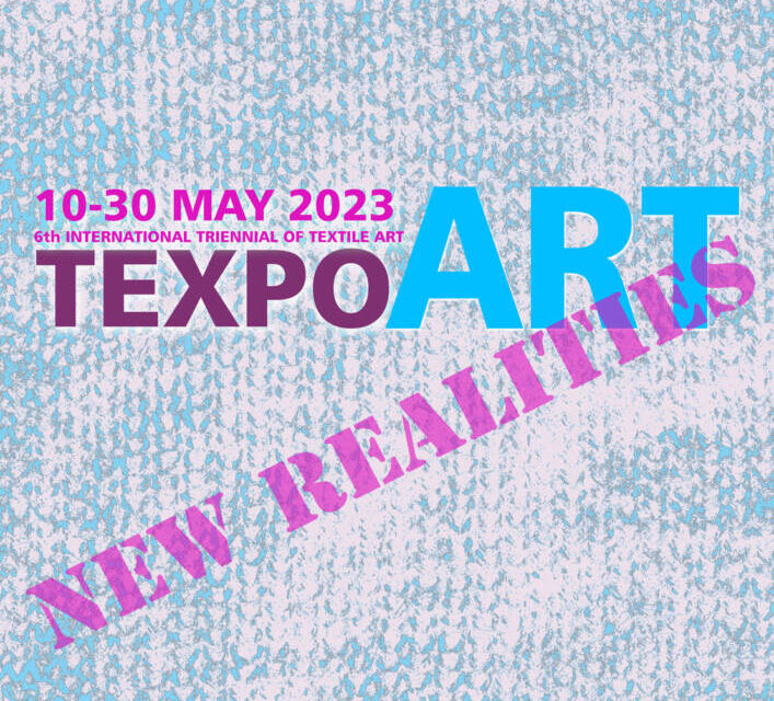 Trienala Internaţională de Artă Textilă TexpoArt – NEW REALITIES, ediția a VI-a, 2023