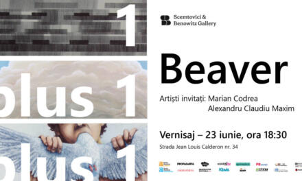 “Beaver 1 Plus 1 Plus 1“, triplă expoziție colaborativă de artă contemporană @ Scemtovici & Benowitz Gallery, București