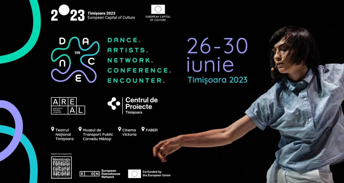 D.A.N.C.E™ Dance. Artists. Network. Conference. Encounter, 26-30 iunie, Timișoara