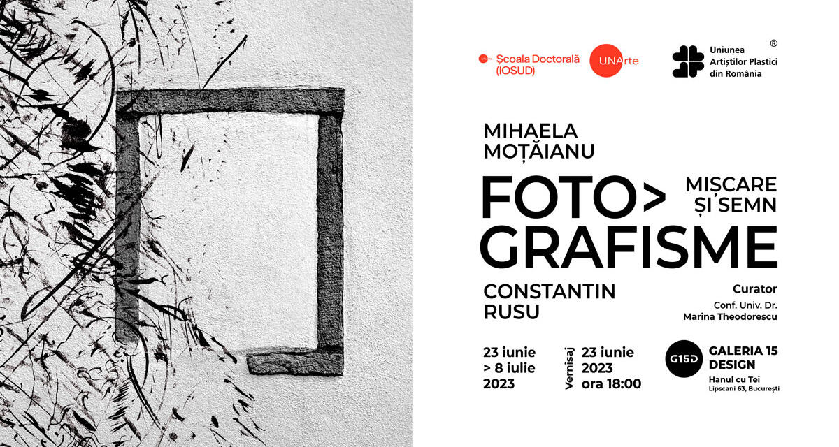 Expoziția Mihaela Moțăianu, Constantin Rusu „Foto-Grafisme” @ Galeria 15 Design, Hanul cu Tei, București