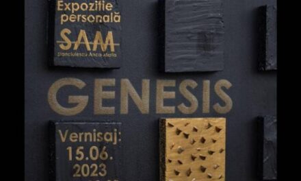 Expoziția personală „GENESIS“ a artistei (SAM) Stănciulescu Anca-Maria, la Galeriile  de Artă “Constantin Brâncuși” din Târgu Jiu