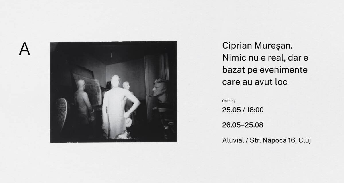 Expoziție Ciprian Mureșan „Nimic nu e real, dar e bazat pe evenimente care au avut loc” @ Aluvial, Cluj-Napoca