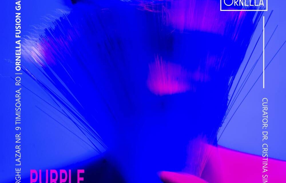Expoziție Silviu Preda „Purple Glow” @ Ornella Fusion Gallery, Timișoara