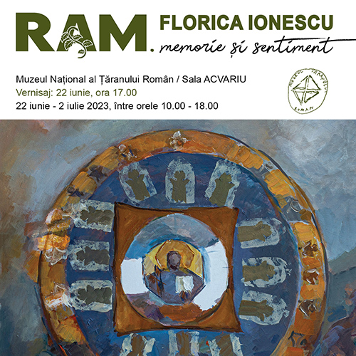 Expoziție de pictură Florica Ionescu „RAM. memorie si sentiment” @ Muzeul Național al Țăranului Român