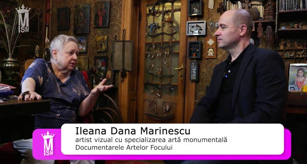 Ileana Dana Marinescu: „Îmi place tot timpul să mă reinventez” – Documentarele Artelor Focului