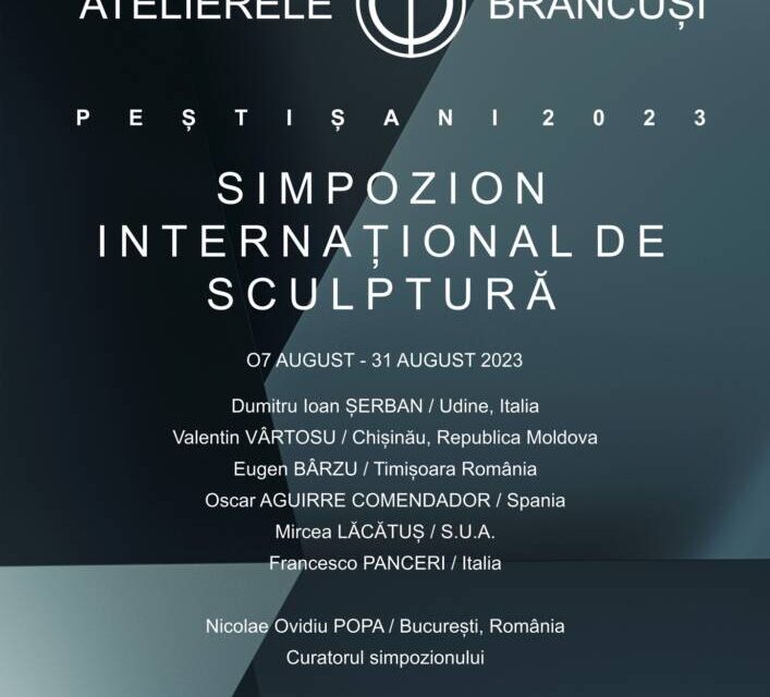 Atelierele „Constantin Brâncuși”, Târgu Jiu, ediția 2023 – Simpozionul Internațional de sculptură, Pestișani, Gorj