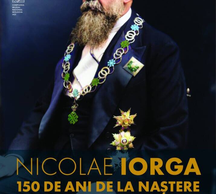 Deschiderea expoziției Nicolae Iorga – 150 de ani de la naștere, la Complexul Muzeal Național „Moldova” Iași – Muzeul de Istorie a Moldovei – Muzeul Memorial „Mihail Kogălniceanu” (Palatul Culturii)