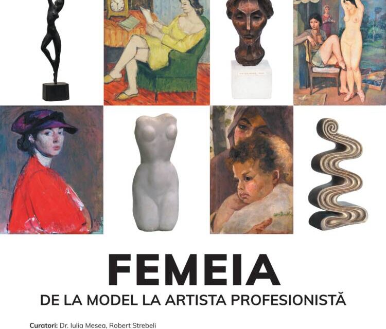 Expoziția temporară „FEMEIA – de la model la artista profesionistă” @ Muzeul Național Brukenthal Sibiu