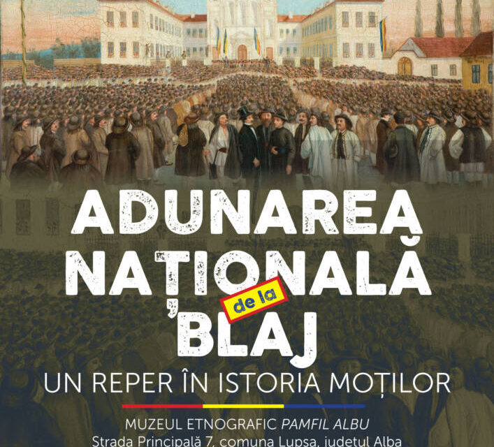 Deschiderea expoziției „Adunarea Națională de la Blaj. Un reper în istoria moților” la Muzeul Etnografic „Pamfil Albu” Lupșa