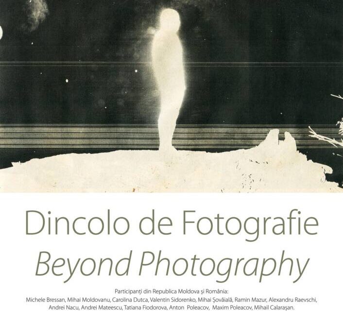 Expoziție „Dincolo de Fotografie” @ Muzeul Național de Artă al Moldovei, Chișinău