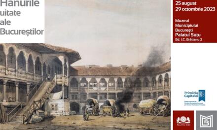 Expoziție „Hanurile uitate ale Bucureștilor” @ Muzeul Municipiului București – Palatul Suțu