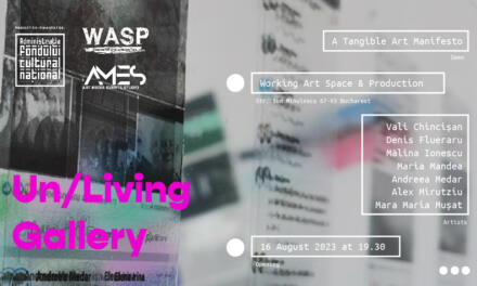 Expoziție UN/LIVING Gallery @ WASP Working Art Space and Production, București