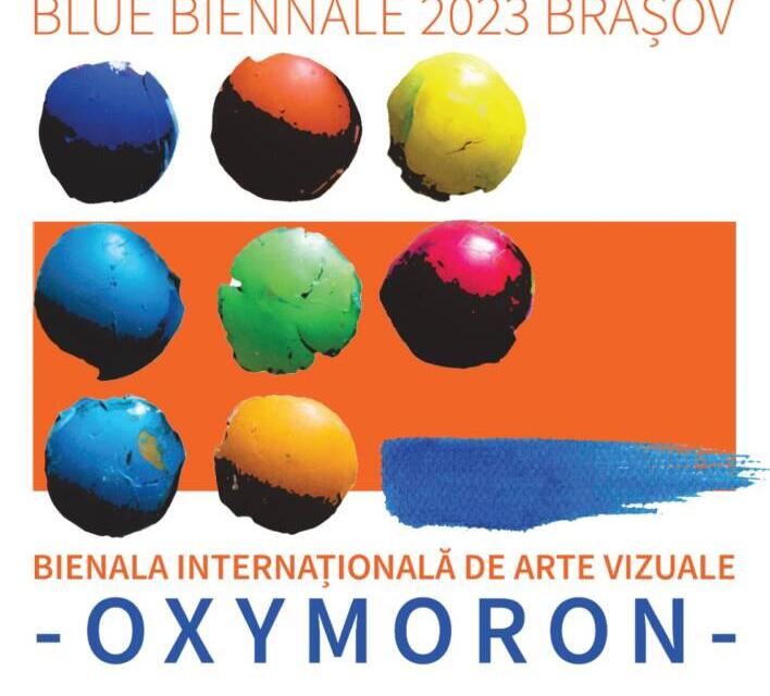 Bienala Albastră – BIENALA INTERNAȚIONALĂ DE ARTĂ VIZUALĂ BRAȘOV  2023 – OXIMORON, ediția a III-a