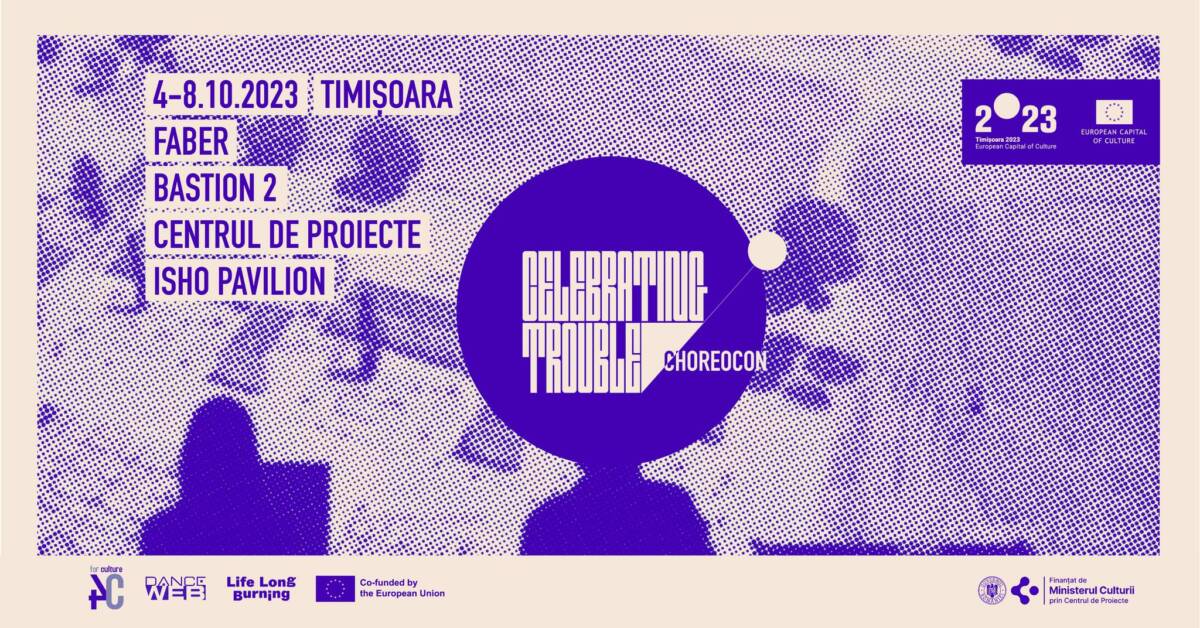 Celebrating Trouble – ChoreoCon, evenimente dedicate artelor performative și multidisciplinare