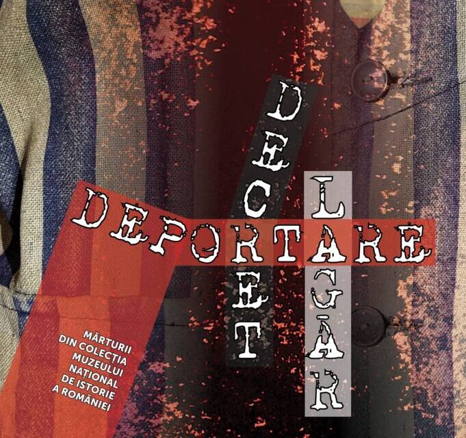 Deschiderea expoziției ,,Decret. Deportare. Lagăr. Mărturii din colecția Muzeului Național de Istorie a României”