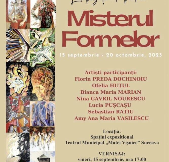 Expoziția „Misterul formelor”, la Teatrul Municipal „Matei Vișniec” din Suceava