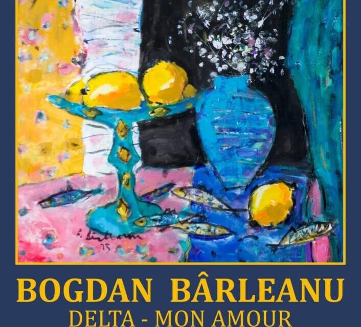 Expoziție de pictură Bogdan Bârleanu „Delta-Mon Amour” @ Galeria de Artă „Th. Pallady”, Iași