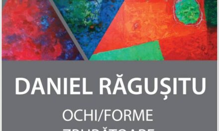 Expoziție de pictură Daniel Răgușitu OCHI/FORME ZBURĂTOARE @ Galeria Căminul Artei, București